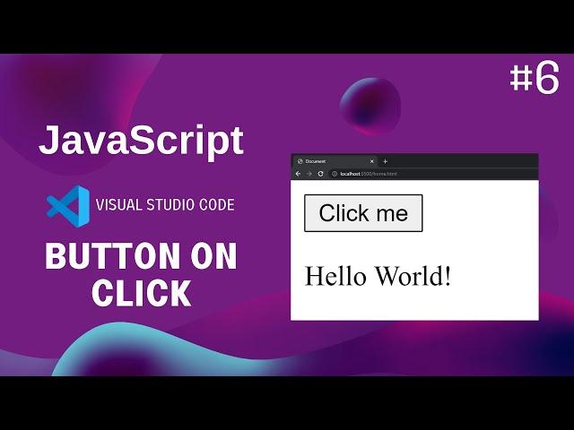 Web Development #6: JavaScript button onclick