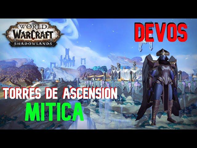 Devos | Torres de Ascensión | MITICA  | Wow Shadowland