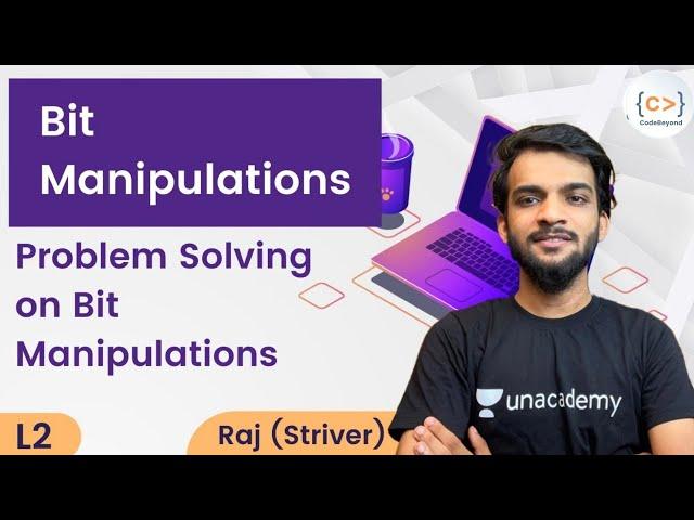 L2 | Bit Manipulations | Raj (Striver) | Problem Solving on Bit Manipulations