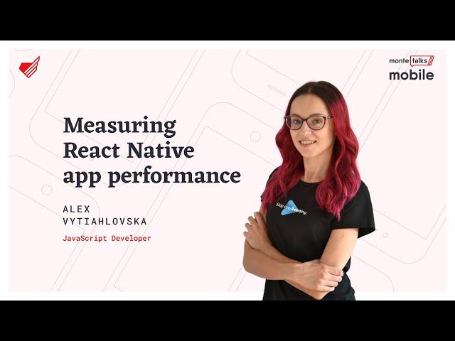 Measuring React Native app performance – A.Vytiahlovska | MonteTalks: Mobile