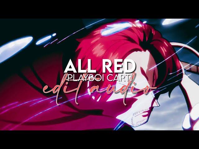 edit audio - all red (playboi carti)