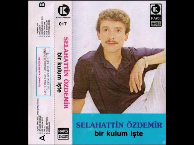 Selahattin Özdemir - Yaşamalısın  (Yüksek Kalite)