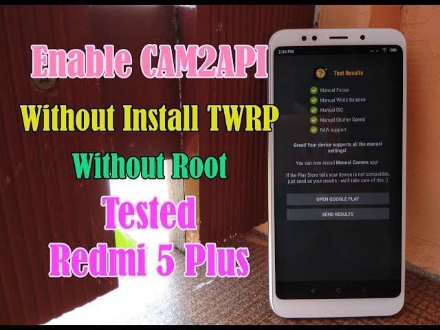 Solusi GCam Tanpa Root/ TWRP, Enable CAM2API Tanpa Install TWRP Tanpa Root (Tested Redmi 5 Plus)