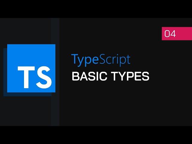 #04 - Basic Types | TypeScript Tutorial