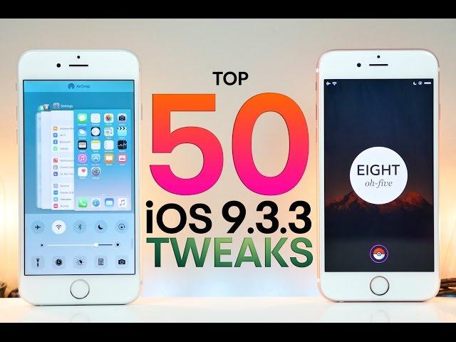 Top 50 iOS 9.3.3 Jailbreak Tweaks!