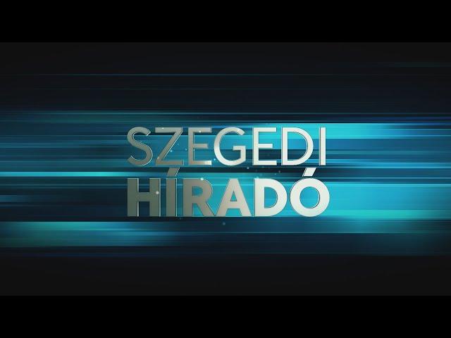 Szegedi Híradó - 2024. június 10.