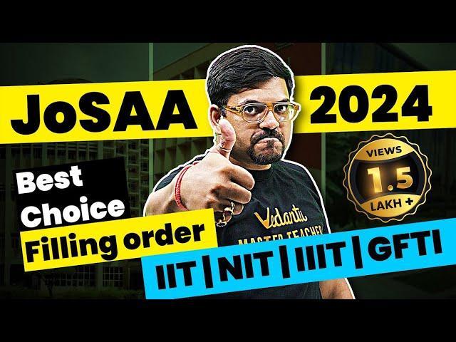 JoSAA Counselling 2024: Best Choice Filling Order For IITs, NITs, IIITs, & GFTIs | Harsh Sir