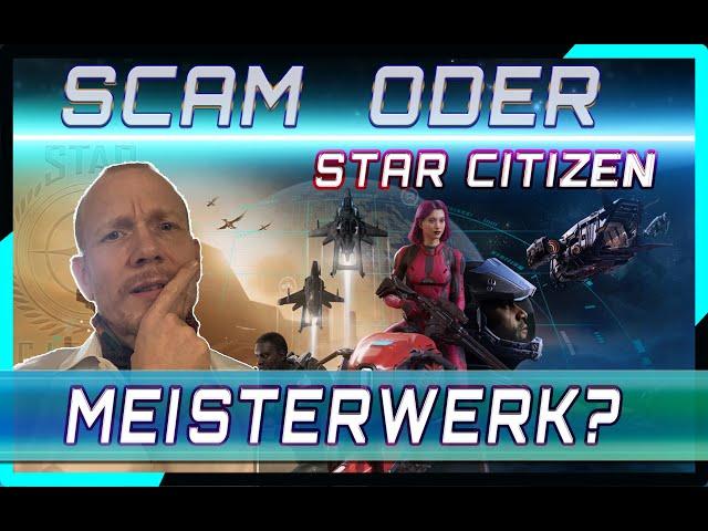 Star Citizen: SCAM oder MEISTERWERK?⭐Ein Spiel zwischen Glorifizierung und Hass  (GER/DE 22.05.2024)