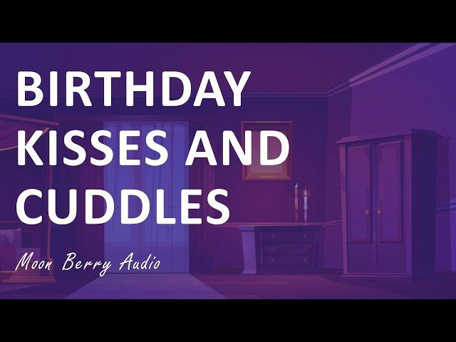 Girlfriend Surprises You on Your Birthday (Kisses) (Head Rubs) (Cuddles) | ASMR F4M Roleplay Audio