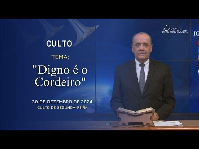 30/12/2024 -  [CULTO 20H] - Igreja Cristã Maranata - Tema: "Digno é o Cordeiro" - Segunda