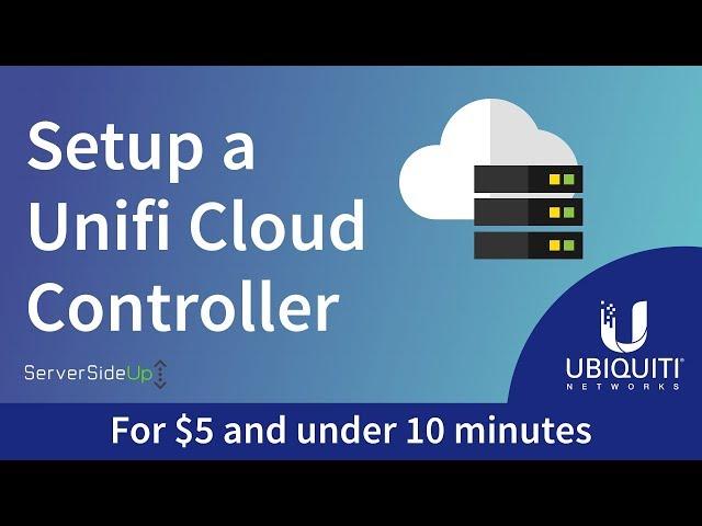 Setup a Unifi Cloud Controller for $5 and under 10 minutes