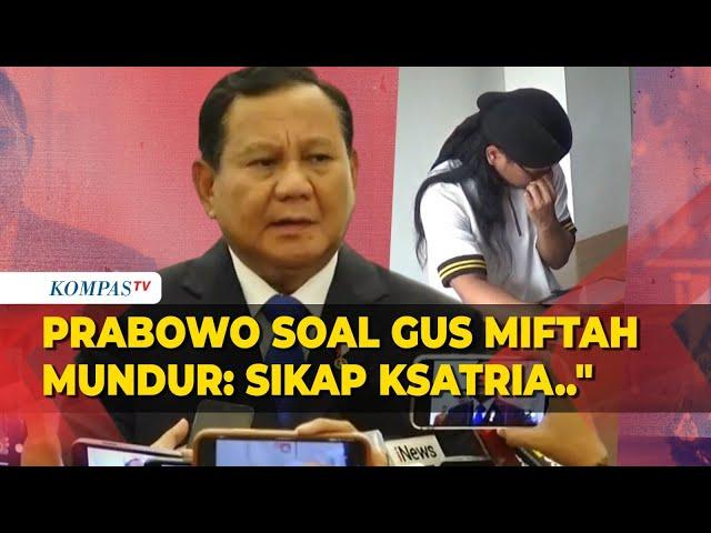 Respons Presiden Prabowo soal Pengunduran Diri Gus Miftah Buntut Viral Olok-olok Pedagang Es Teh