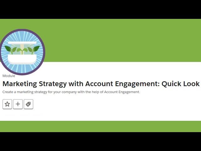 Marketing Strategy with Account Engagement: Quick Look || Salesforce Trailhead