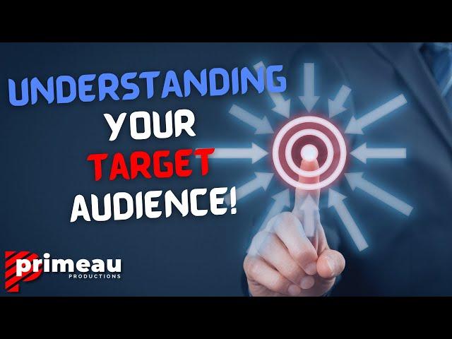 Understanding Your Target Audience | Primeau Productions - Video Production - Greenville, SC