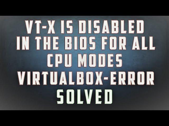 VT-x is Disabled in The Bios Android Studio.How to Enable VT-x in the Bios?