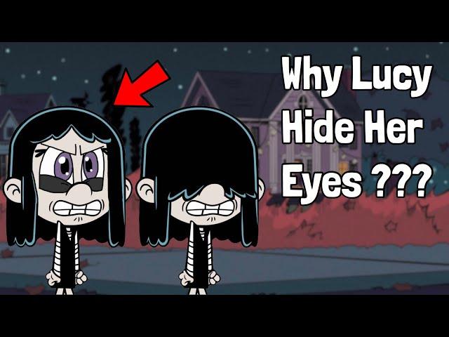 WHY Lucy Loud Hide Her Eyes ?! The Loud House Theory