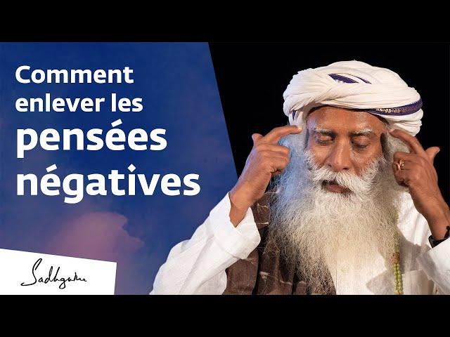 Comment se débarrasser des pensées négatives ? | Sadhguru Français