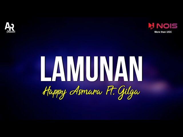 Lamunan - Happy Asmara Ft. Gilga Sahid (LIRIK)