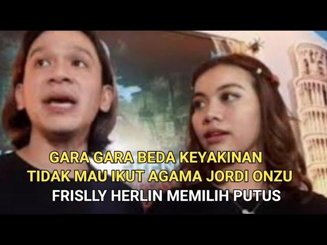 DI KABARKAN TAK MAU PINDAH AGAMA FRISLLY HERLIND MEMILIH PUTUS DENGAN JORDI ONZU