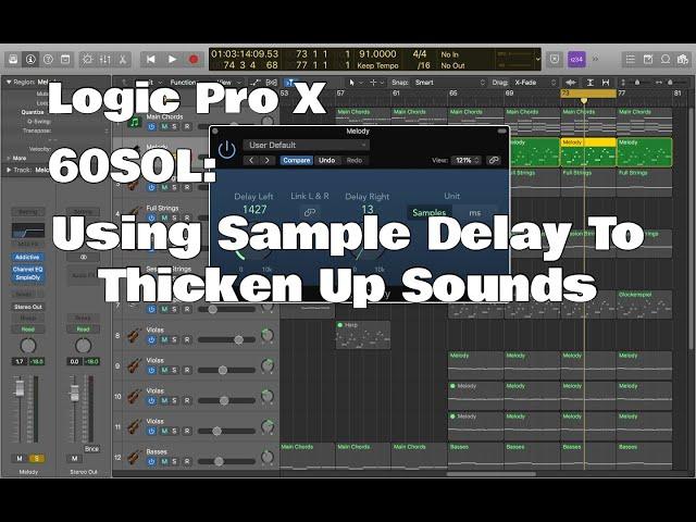 Logic Pro X - 60SOL: Using Sample Delay To Thicken Up Sounds