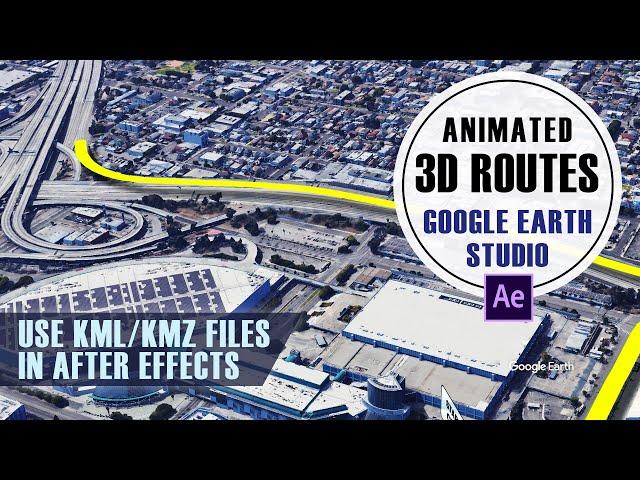 How to import and animate KML routes with After Effects and Google Earth Studio