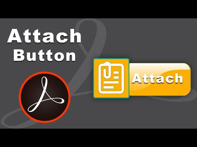 How to add file attachment button in fillable pdf form using adobe acrobat pro 2017