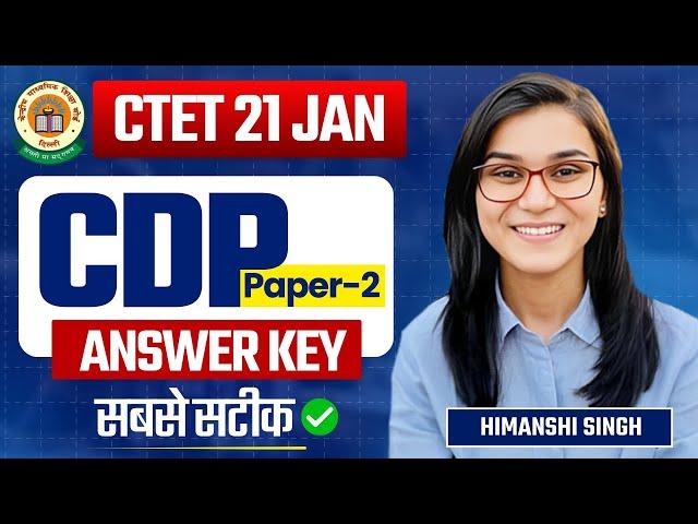 CTET 21 JAN CDP Paper Answer Key by Himanshi Singh | CTET Answer key 2024 Paper-02