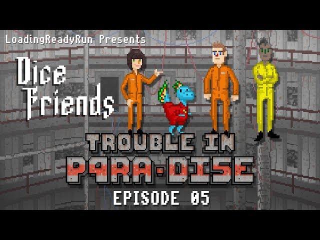 Dice Friends - Trouble in P4RA-DI5E Ep5