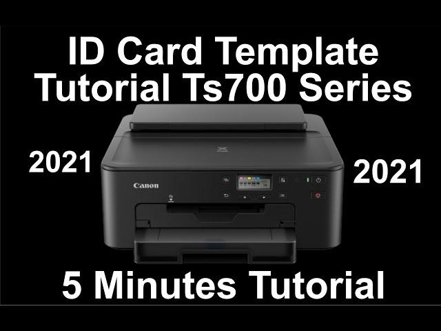 Canon TS700 ID Card Template Design Tutorial 2021