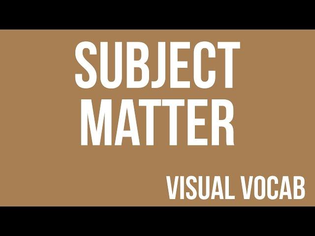 Subject Matter defined - From Goodbye-Art Academy