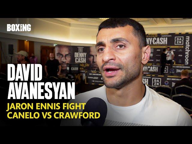 David Avanesyan Breaks Down Jaron Ennis Fight & Canelo-Crawford