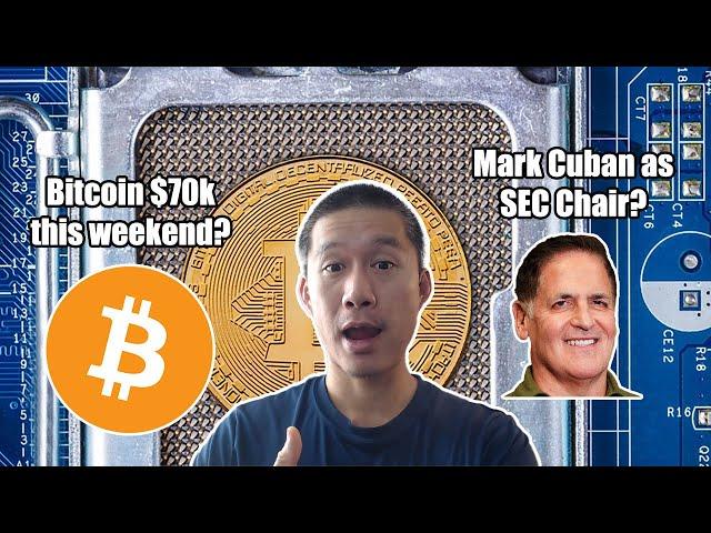 Bitcoin $70k this weekend possible? Mark Cuban to lead the SEC?