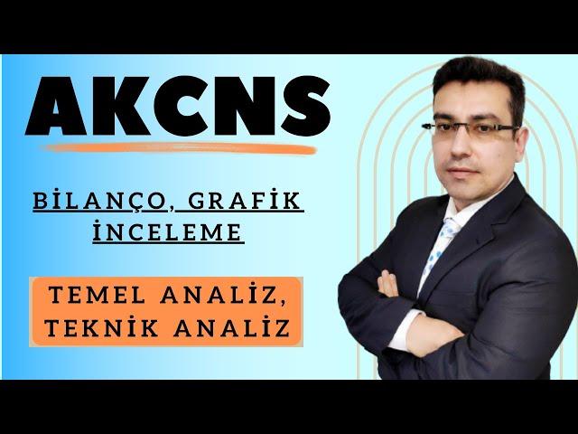 AKCNS Akçansa Çimento Hisse Senedi Temel, Teknik ve Bilanço Analizi (Borsa, Hisse Senedi Yorumları)