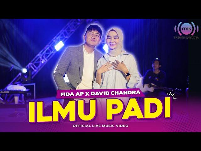 ILMU PADI | LIVE VERSION - FIDA AP X DAVID CHANDRA (OFFICIAL MUSIC VIDEO)