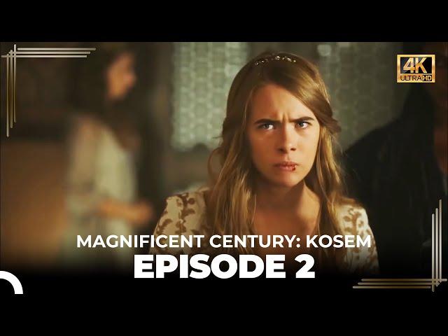 Magnificent Century : Kosem Episode 2 (English Subtitle) (4K)