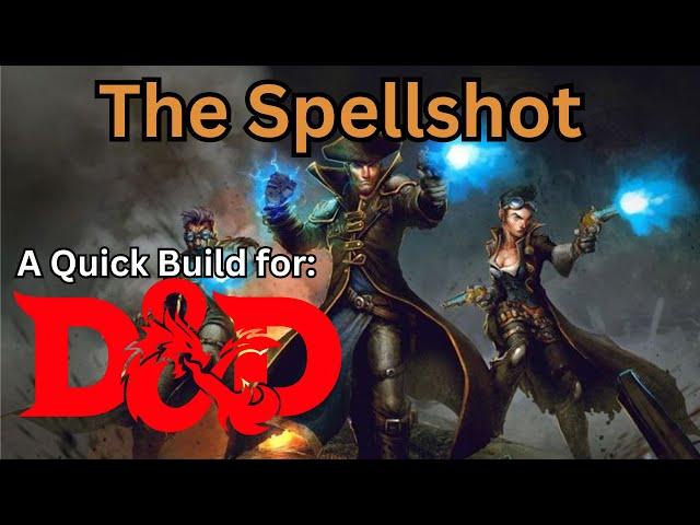 The Spellshot, creating an arcane gunslinger in Dungeons and Dragons 5th edition