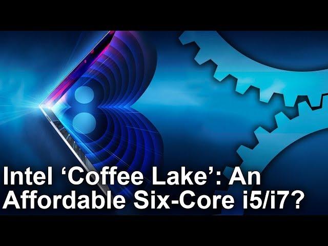 Intel Coffee Lake Core i7 8700K/ i5 8600K: The Next Big Step For Gaming CPUs?