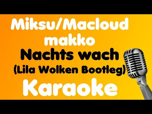 Miksu/Macloud x makko • Nachts wach (Lila Wolken Bootleg) • Karaoke