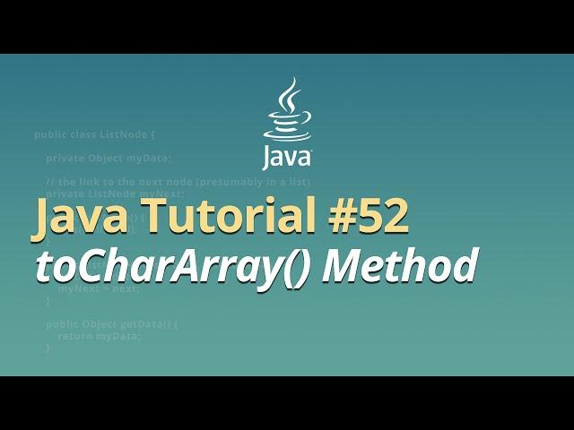 Java Tutorial for Beginners - Learn Java - #52 - toCharArray() Method