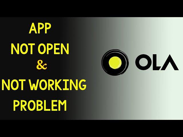 Fix "OLA" App Not Working Problem Problem Solved - OLA Not Open Problem