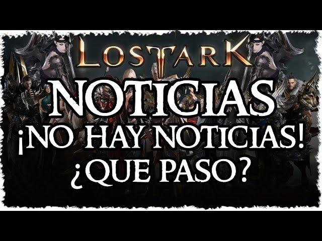 ¿Qué ha Estado Pasando? Análisis | Lost Ark Noticias