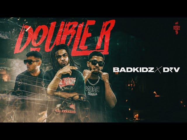 DOUBLE R (Music Video) | @Badkidz  X @itsDRV  | Innovura Entertainment