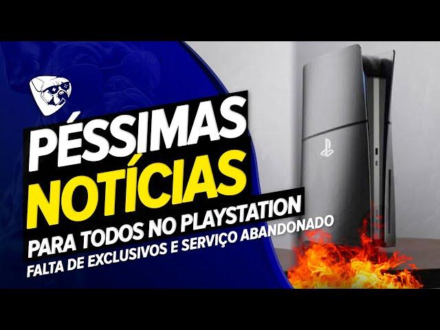 PÉSSIMAS NOTÍCIAS PARA TODOS NO PLAYSTATION! FALTA DE EXCLUSIVOS e SERVIÇO ABANDONADO