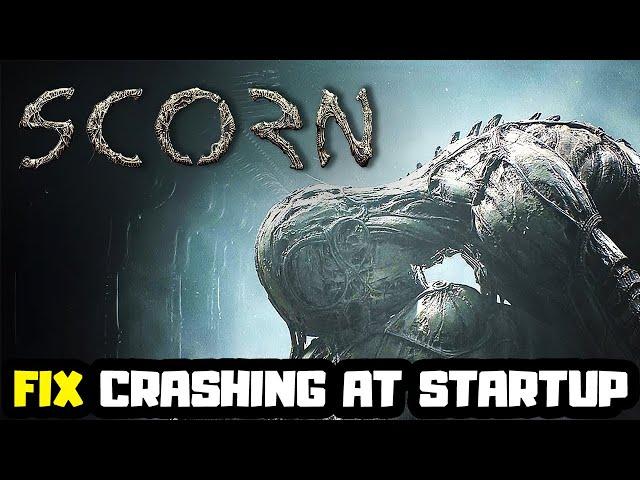 How to FIX Scorn Keeps Crashing on Startup PC