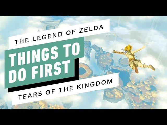 The Legend of Zelda: Tears of the Kingdom - 17 Things To Do First