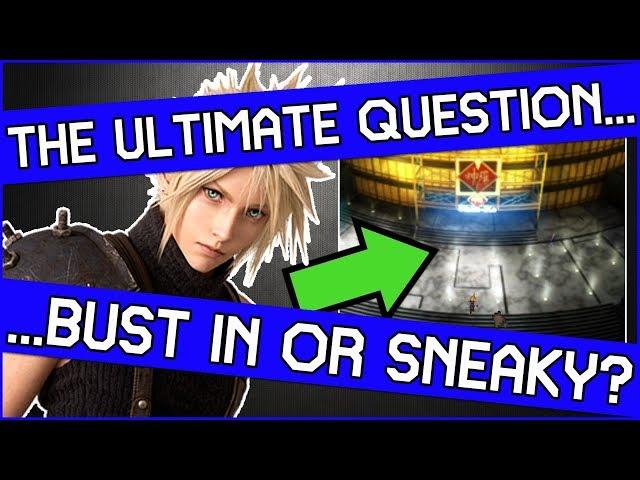 That AGE OLD Final Fantasy 7 question - Bust into Shinra HQ or Sneak in?