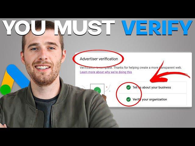 Google Ads Advertiser Verification Explained (And Why You NEED To Do It Now)