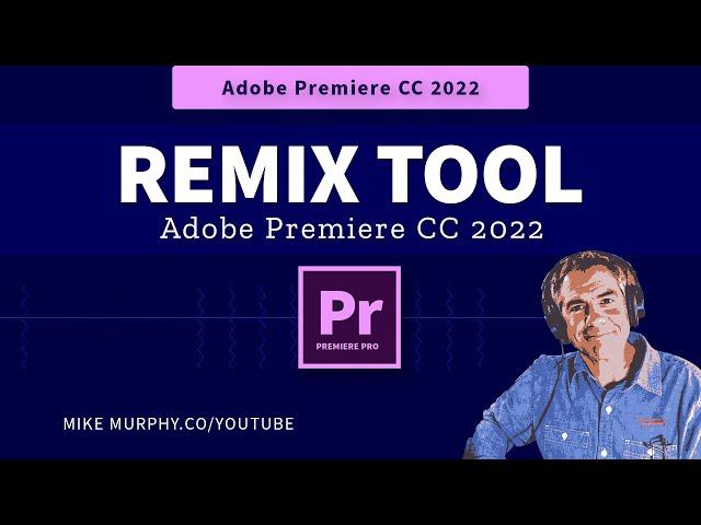 Premiere Pro: How To Use the Remix Tool