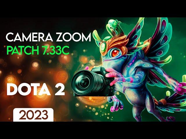 Camera Zoom In Dota 2 ( 2023 ) - Patch 7.33c