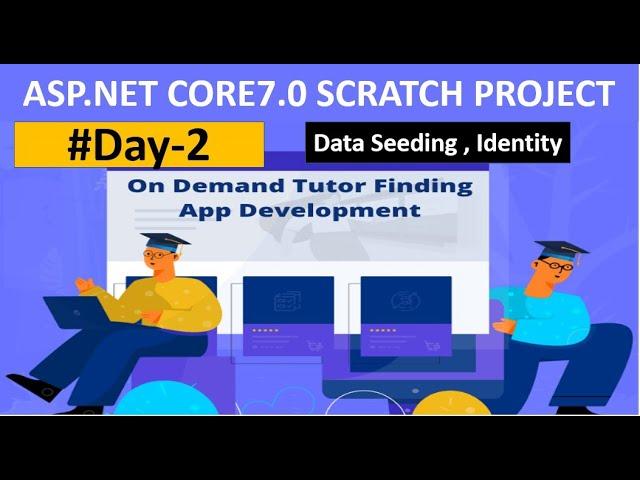 ASP.NET CORE 7.0 - Online Tutor finder project | Full Course for Beginners | Day-2